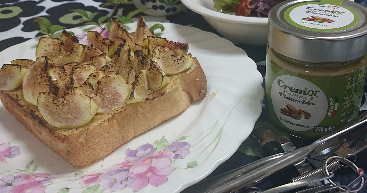 ピスタチオ　スプレッドと無花果の出会い　toast！！　🍞🍞🍞